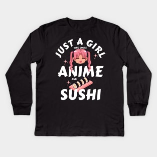 Just a girl who loves anime and sushi Kids Long Sleeve T-Shirt
